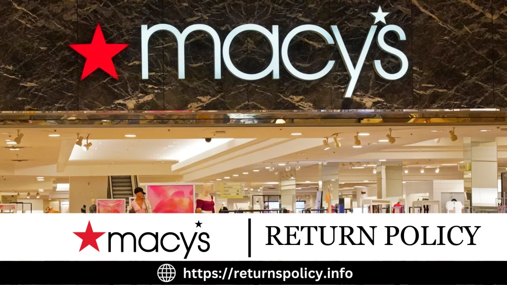 Macy's Return Policy 2024 Exchange & Refund Explained