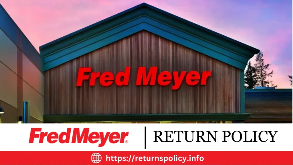 fred-meyer-return-policy-2024-best-things-you-need-to-know