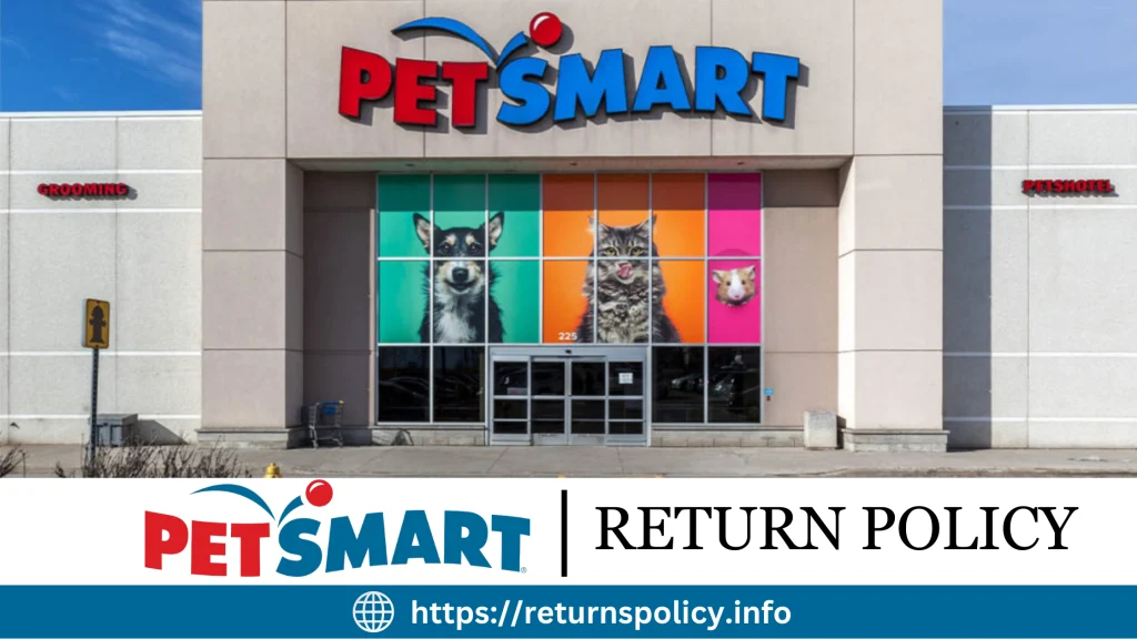 PetSmart Return Policy 2024 60 Days Easy Timeline