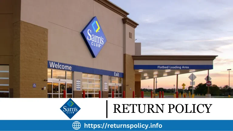 Sam’s Club Return Policy 2024 | The Ultimate Guide