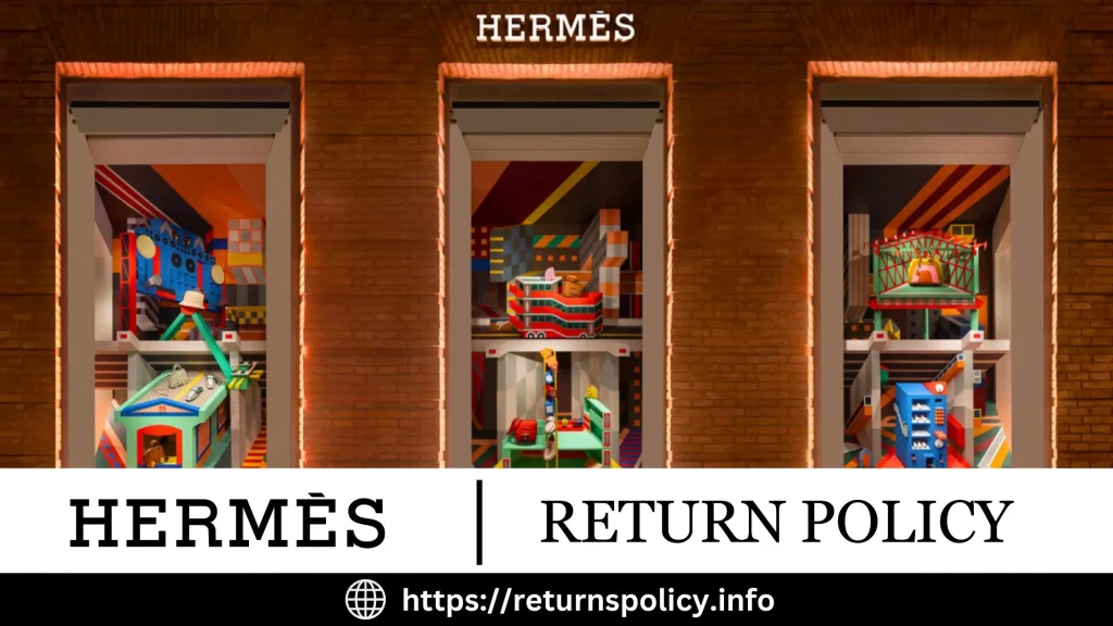 Hermes Return Policy 2024 Critical Updates Easy Guide
