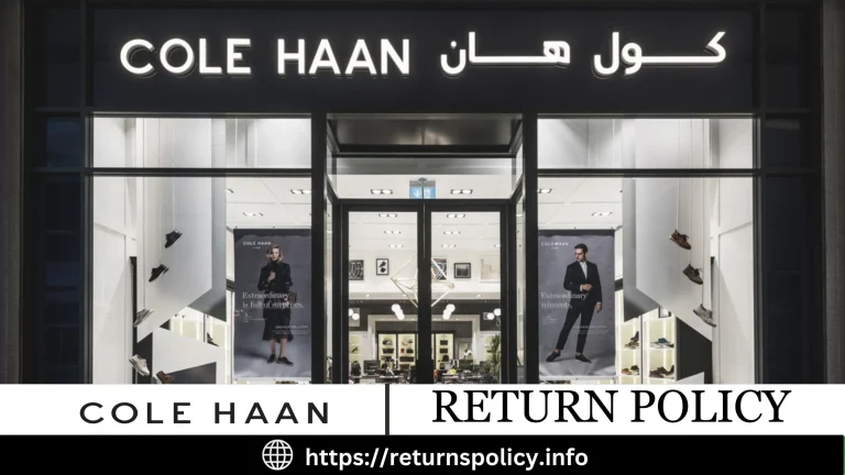 Cole Haan Return Policy 2023 | Your Guide to Hassle-Free Returns