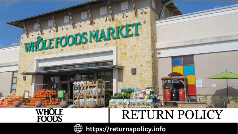 Whole Foods Return Policy 2024 | Get Your Refunds with Ease