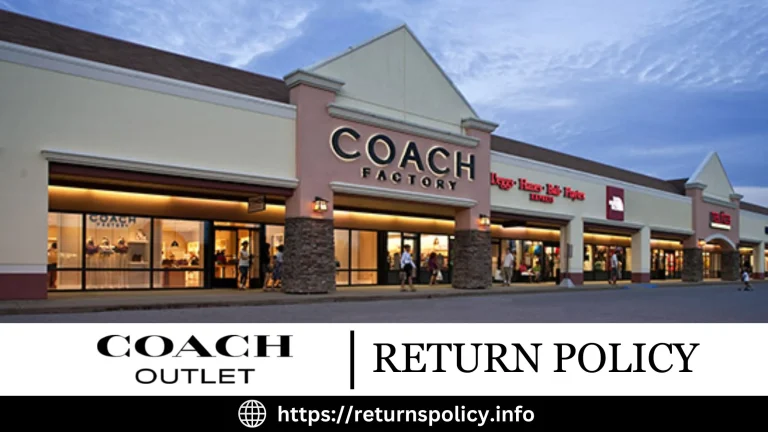 Coach Outlet Return Policy 2024 | Easy Process [Detailed]